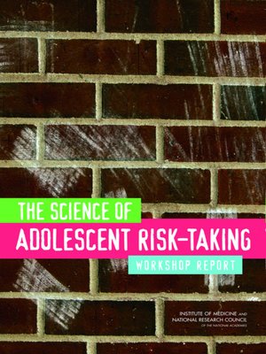 cover image of The Science of Adolescent Risk-Taking